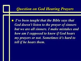Question on God Hearing Prayers