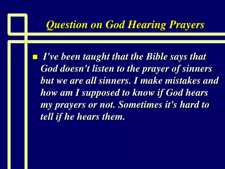 question on god hearing prayers