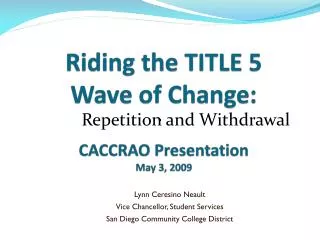 Riding the TITLE 5 Wave of Change: CACCRAO Presentation May 3, 2009