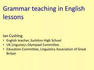 Ian Cushing English teacher, Surbiton High School UK Linguistics Olympiad Committee