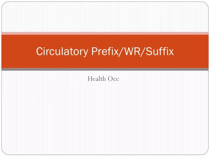 circulatory prefix wr suffix