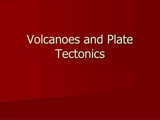 volcanoes and plate tectonics