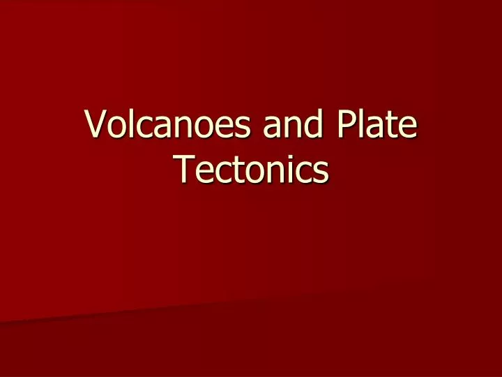 volcanoes and plate tectonics