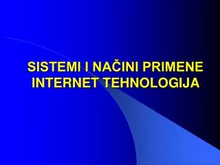 sistemi i na ini primene internet tehnologija