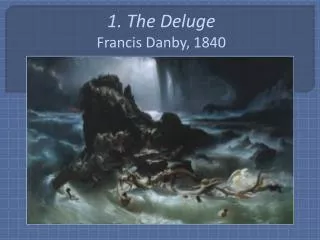 1. The Deluge Francis Danby, 1840