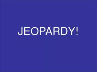 JEOPARDY!