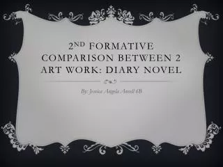 2 nd Formative Comparison between 2 art work: Diary novel