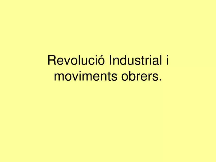 revoluci industrial i moviments obrers