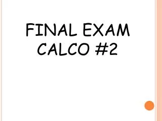FINAL EXAM CALCO #2