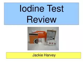 Iodine Test Review