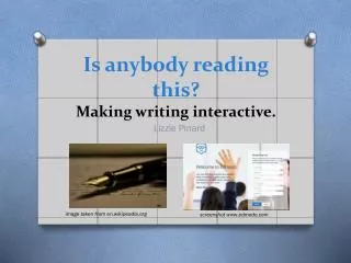 Is anybody reading this? Making writing interactive.