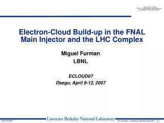 Electron-Cloud Build-up in the FNAL Main Injector and the LHC Complex