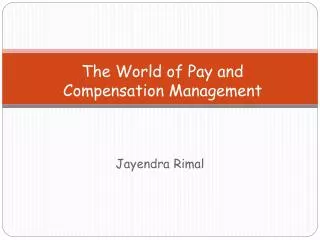 The World of Pay and Compensation Management