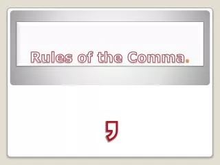 Rules of the Comma .