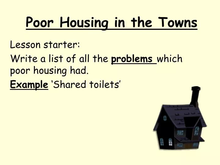 poor housing in the towns