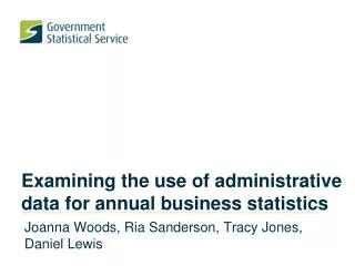Examining the use of administrative data for annual business statistics