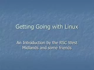 Getting Going with Linux