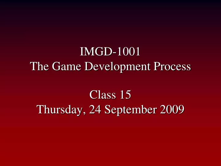 imgd 1001 the game development process