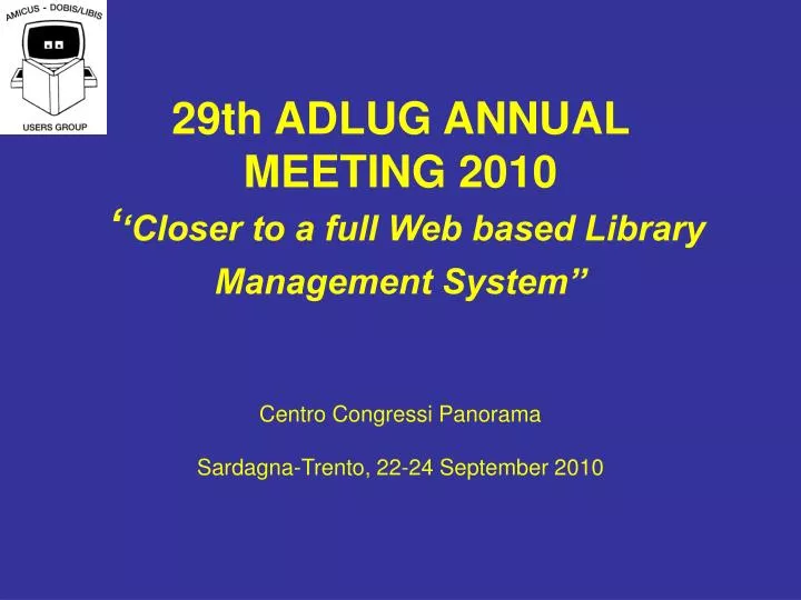 29th adlug annual meeting 2010 closer to a full web based library management system
