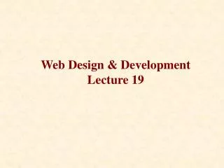 Web Design &amp; Development Lecture 19