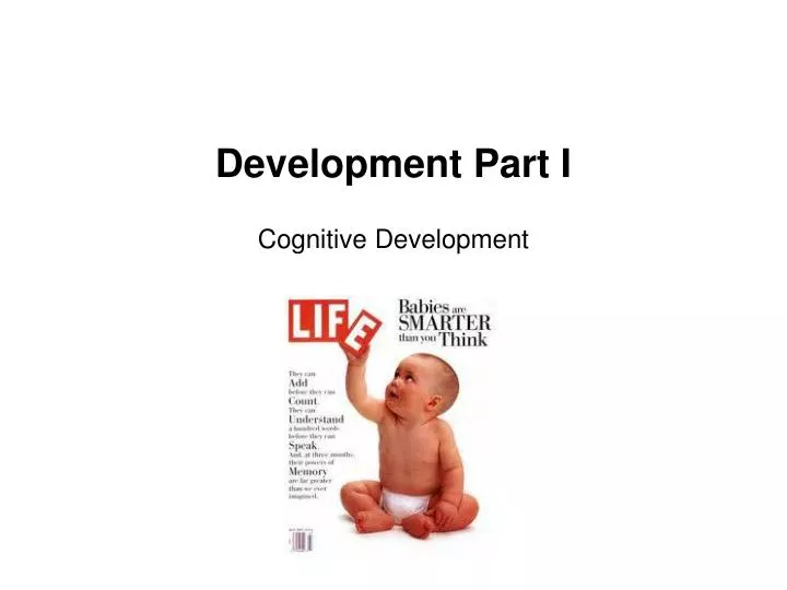 development part i cognitive development