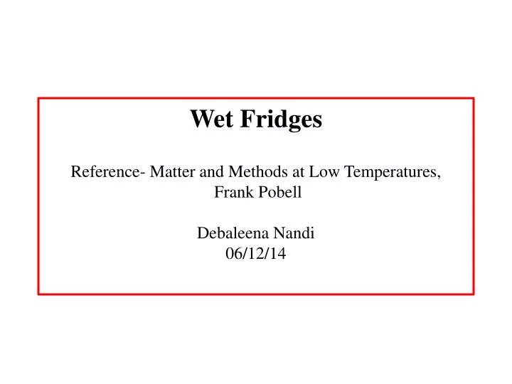 wet fridges reference matter and methods at low temperatures frank pobell debaleena nandi 06 12 14