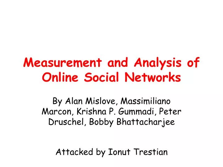 measurement and analysis of online social networks
