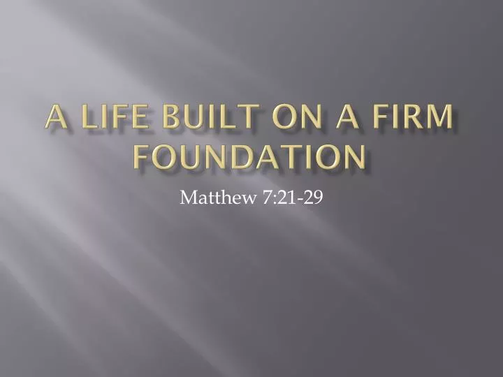 a life built on a firm foundation