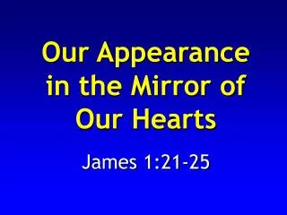 Our Appearance in the Mirror of Our Hearts