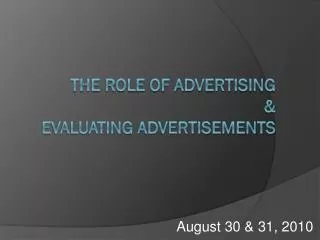 The Role of Advertising &amp; Evaluating Advertisements