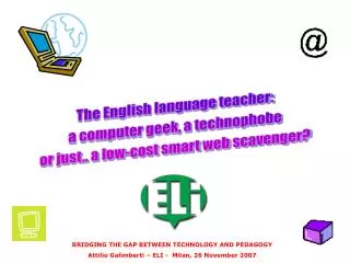 The English language teacher: a computer geek, a technophobe