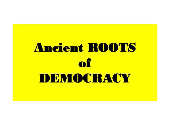 ancient roots of democracy