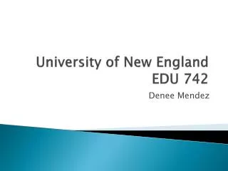 University of New England EDU 742