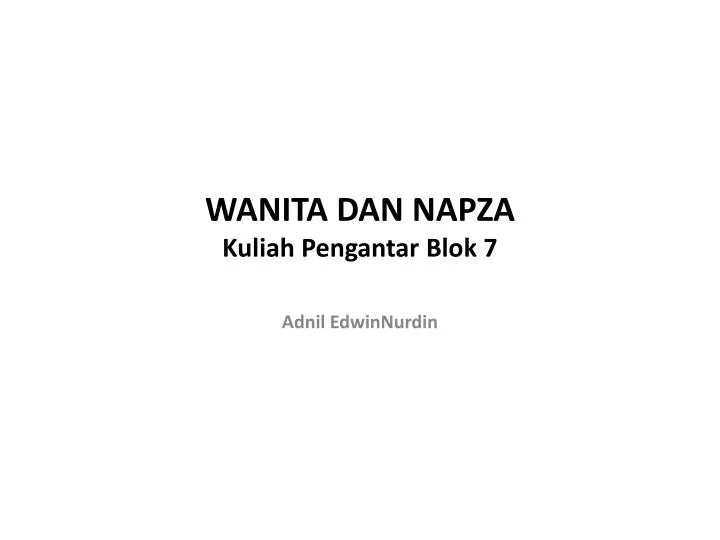 wanita dan napza kuliah pengantar blok 7