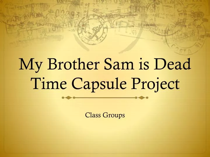 my brother sam is dead time capsule project