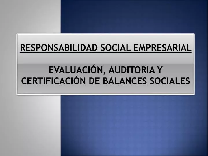 responsabilidad social empresarial evaluaci n auditoria y certificaci n de balances sociales