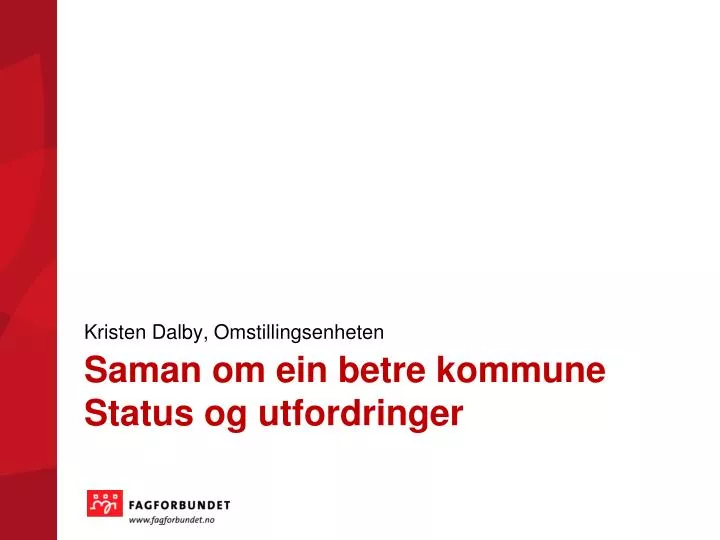 saman om ein betre kommune status og utfordringer