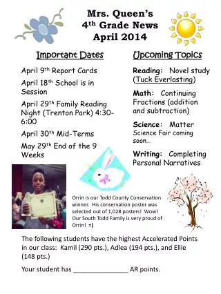 Important Dates April 9 th Report Cards April 18 th School is in Session