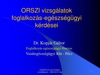 ORSZI vizsgálatok foglalkozás-egészségügyi kérdései