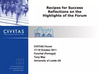 CIVITAS Forum 17-19 October 2011 Funchal (Portugal) Tony May University of Leeds UK