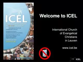 Welcome to ICEL International Church 			 of Evangelical Christians in Leuven icel.be