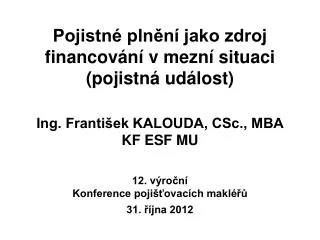 pojistn pln n jako zdroj financov n v mezn situaci pojistn ud lost