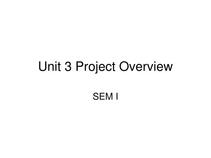 unit 3 project overview