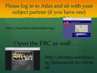 Please log in to Atlas and sit with your subject partner (if you have one)