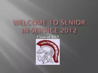 Welcome to Senior In-service 2012