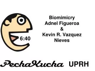 Biomimicry Adnel Figueroa &amp; Kevin R. Vazquez Nieves