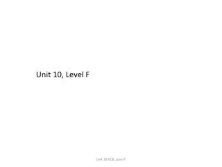 Unit 10, Level F