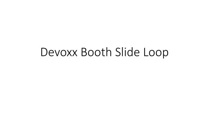 devoxx booth slide loop