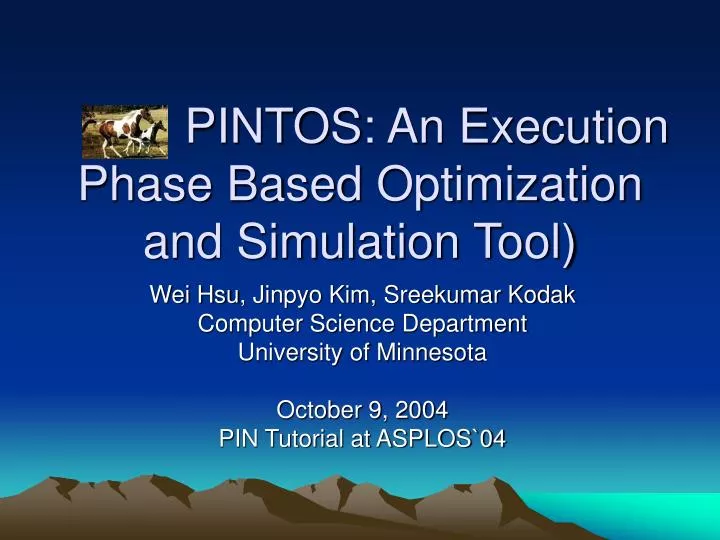 pintos an execution phase based optimization and simulation tool