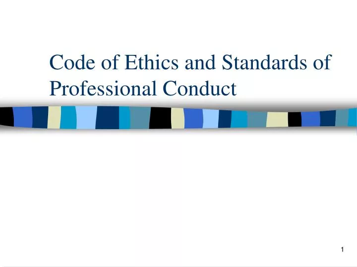 code of ethics and standards of professional conduct